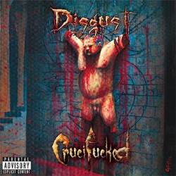 Disgust (MEX) : Crucifucked